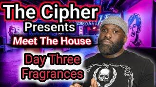The Cipher  Live episode 25 Present Meet the Fragrance House Day Three Fragrances.
