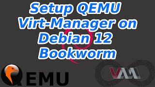 How to Setup Qemu Virt-Manager on Debian 12 Bookworm