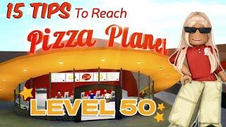 15 TIPS ON REACHING LEVEL 50 IN BLOXBURG PIZZA PLANET *FASTEST METHOD*  roblox