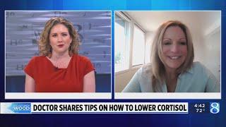 Doctor shares tips to lower cortisol