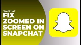 How To Fix Zoomed In Screen On Snapchat 2024  Snapchat Camera Full Screen Problem - Solve 2024