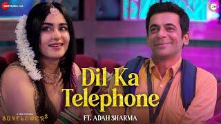 Dil Ka Telephone ft Adah Sharma & Sunil Grover  Sunflower 2  Meet Bros Jonita Gandhi Nakash Aziz
