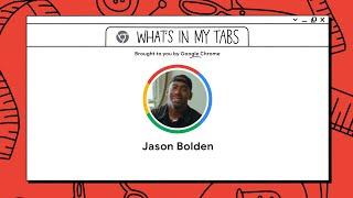 Jason Bolden  What’s In My Tabs  Chrome