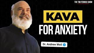 Kava for Sleep and Anxiety  Dr. Weil on The Tim Ferriss Show podcast