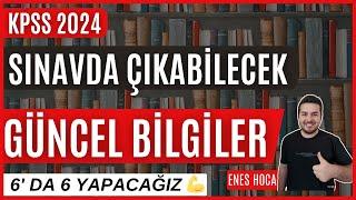 KPSS 2024 I Sınavda Çıkması Muhtemel - II - GÜNCEL BİLGİLER - ENES HOCA