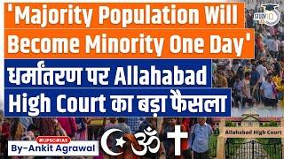 Majority Population of this country would be in Minority One Day Allahabad HCs Warning