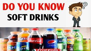 SOFT DRINKS TYPES  BENEFITS AND HARMFUL EFFECTS by JATIN NAGI EDU PILLAR