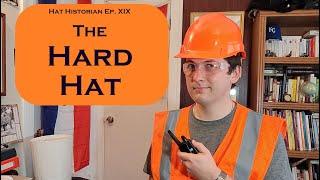 Safety First a History of the Hard Hat