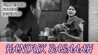 HANDUK BASAH - Film Pendek - EGH Production