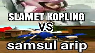 Slamet Kopling vs Samsul Arip