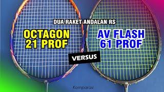 Dua Raket Terbaik RS Octagon 21 Prof vs AV Flash 61