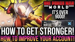 One Punch Man World - How To Get Stronger & Improve Your Account