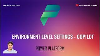 Environment Level Settings for Copilot in Power Platform Admin Centre