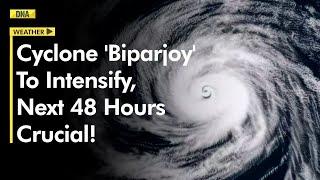 Cyclone Biparjoy to intensify during next 48 hours IMD issues warning fishermen on high alert