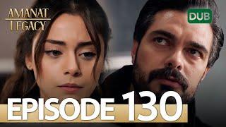 Amanat Legacy - Episode 130  Urdu Dubbed  Season 1 ترک ٹی وی سیریز اردو میں ڈب