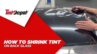 Shrinking Tint Film on Back Window Basics