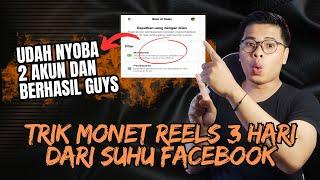 TRIK DARI SUHU FACEBOOK - Trik Monetisasi Iklan Reels Facebook dalam Waktu 3 SAMPAI 7 HARI