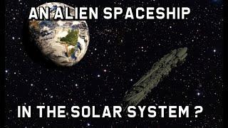 An alien spaceship in the solar system