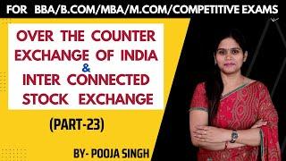 OTCEI  ISE  Over The Counter Exchange of India  Inter Connected Stock Exchange  B.Com  BBA