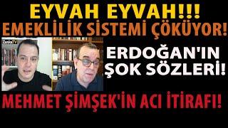 EYVAH EYVAH EMEKLİLİK SİSTEMİ ÇÖKÜYOR ERDOĞANIN ŞOK SÖZLERİ MEHMET ŞİMŞEKİN ACI İTİRAFI