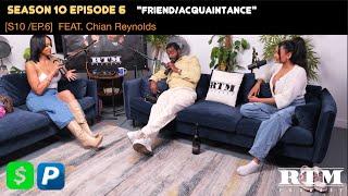 Chian Reynolds “GRILLING WAS MY IDEAI WAS DONE DIRTY”RTM Podcast Show S10 Ep6FriendAcquaintance