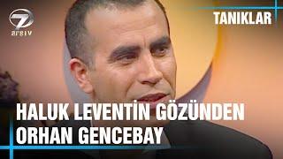 Haluk Levent’ten Orhan Gencebay Hakkında Çarpıcı Açıklamalar