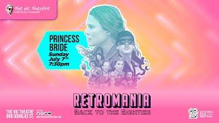 RETROMANIA  Princes Bride  The Vic Theatre