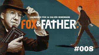 Fox & Father  Episode #008