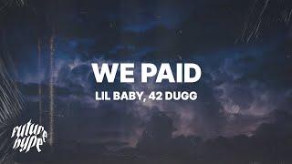 Lil Baby - We Paid Lyrics ft. 42 Dugg