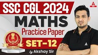 SSC CGL 2024  SSC CGL Maths Classes By Akshay Sir  SSC CGL Math Practice Set 12