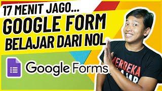 17 MENIT PAHAM GOOGLE FORMULIR  - CARA BUAT GOOGLE FORM