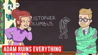 Adam Ruins Everything - Christopher Columbus Was a Murderous Moron  truTV