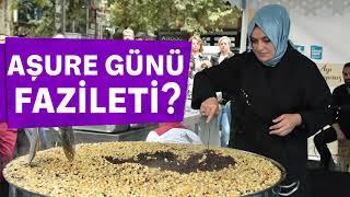 AŞURE GÜNÜNÜN  FAZİLETLERİ NELERDİR ? AŞURE GÜNÜ NELER YAPMALI ?