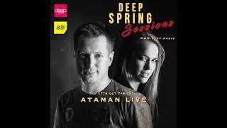 Deep Spring Sessions #57 - Ataman Live