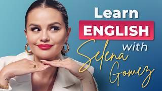 Learn English with SELENA GOMEZ