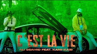 Ali Ssamid - CEST LA VIE Feat Kami-Kazi Official Music Video