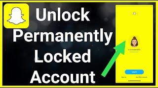 How To Unlock Permanently Locked Snapchat Easy