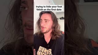 trying to hide your foot fetish on the first date #shorts #comedy #funny
