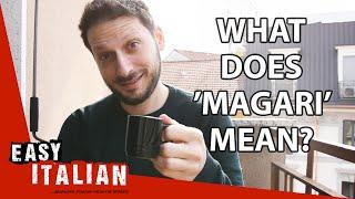 What does magari mean?  Easy Italian 32