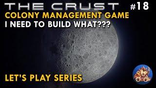 The Crust - I need to build WHAT??? - EP18