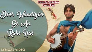 Door Waadiyon Se Aa Rahi Hai - Lyrical Video  Sonu Nigam  Tum Se Achcha Kaun Hai  Hindi Love Song