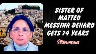 Matteo Messina Denaros Sister Sentenced