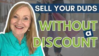 Sell Your Duds Without a Discount