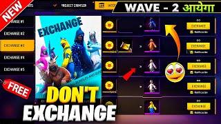 DONT EXCHANGE  WAVE 2 EXCHANGE आ गया है FF NEW EVENT  FREE FIRE NEW EVENT  FF NEW EVENT TODAY