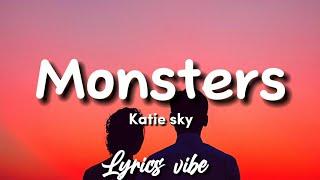 Katie sky - Monsters Lyrics