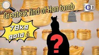 Greatest find of Han Dynasty tomb 78 kg of gold. Whos the owner?  China Documentary