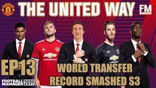 FM19  MANCHESTER UNITED  EP13  WORLD RECORD TRANSFER SMASHED  FOOTBALL MANAGER 2019