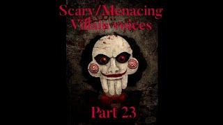 ScaryMenacing Villain Voices Part   23