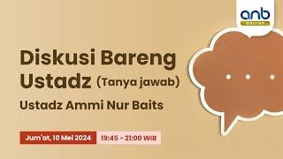 Diskusi Bareng Ustadz  Ustadz Ammi Nur Baits