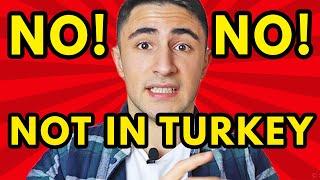 10 Things NOT to do in TURKEY - MUST SEE BEFORE YOU GO